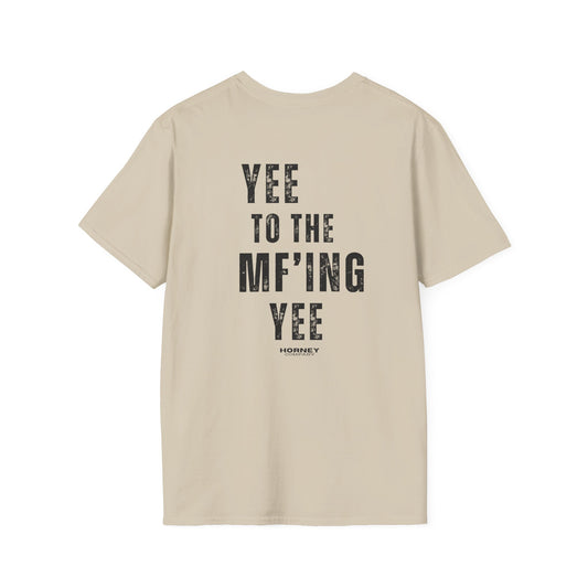 YEE TO THE MF YEE